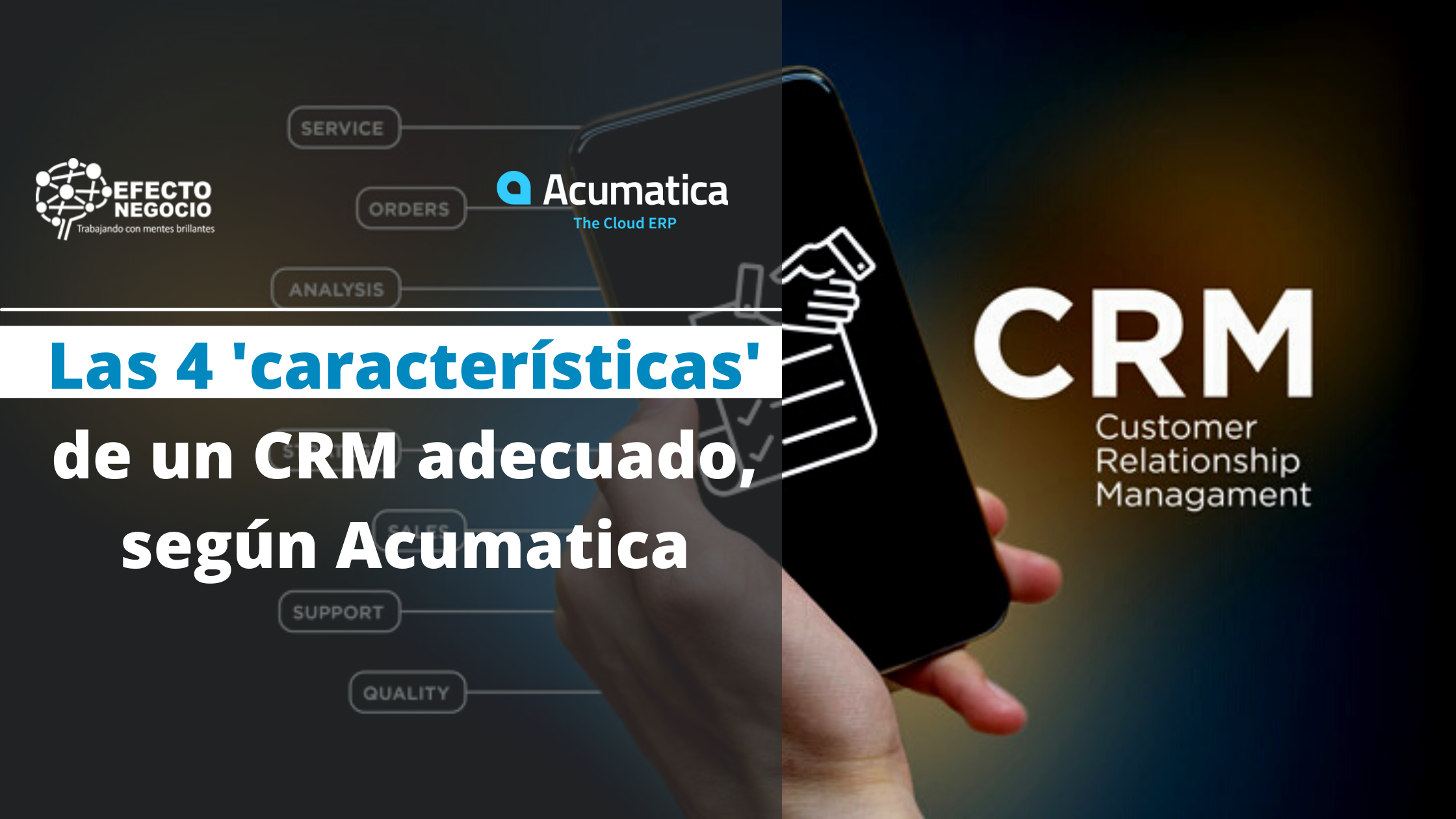 Las 4 'características' de un CRM adecuado, según Acumatica