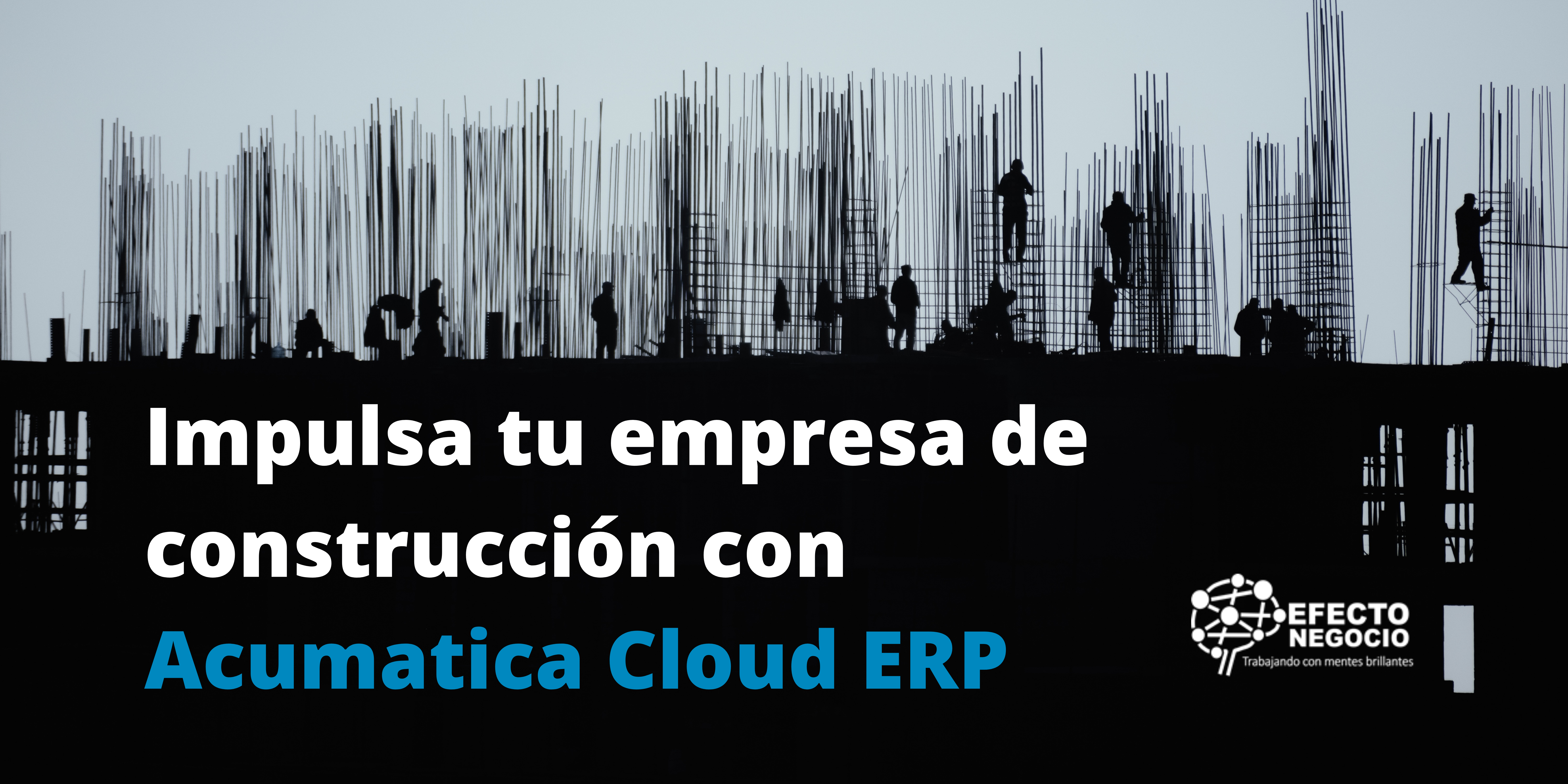 Impulsa tu empresa de construcción con Acumatica Cloud ERP